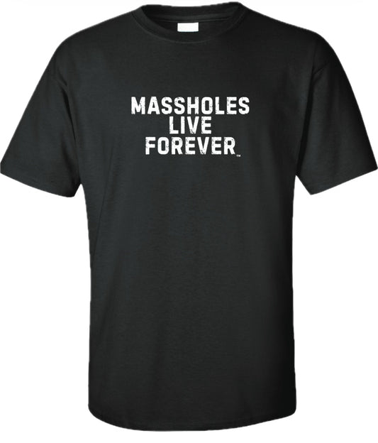 MASSHOLES LIVE FOREVER, 2 SIDED, BLACK T-SHIRT