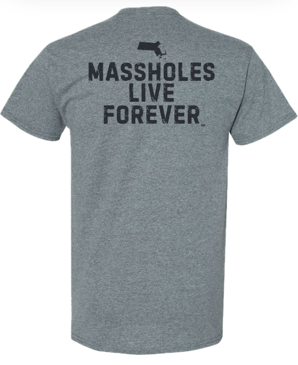 MASSHOLES LIVE FOREVER, 2 SIDED, GRAPHITE HEATHER T-SHIRT