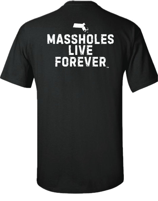 MASSHOLES LIVE FOREVER, 2 SIDED, BLACK T-SHIRT