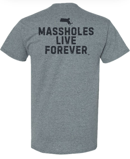 MASSHOLES LIVE FOREVER, 2 SIDED, GRAPHITE HEATHER T-SHIRT